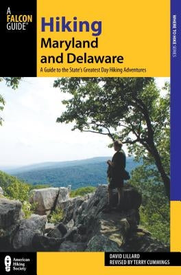 Hiking Maryland and Delaware: A Guide to the States' Greatest Day Hiking Adventures by Cummings, Terry