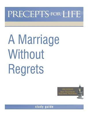 Marriage Without Regrets Study Guide (Precepts for Life) by Arthur, Kay