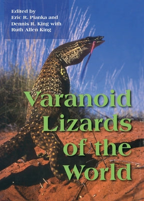 Varanoid Lizards of the World by Pianka, Erick