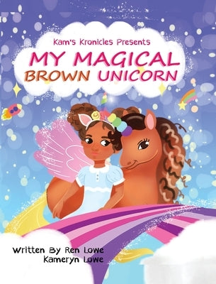 My Magical Brown Unicorn by Lowe, Ren