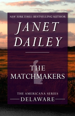 The Matchmakers by Dailey, Janet