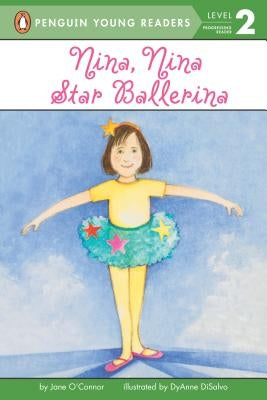 Nina, Nina Star Ballerina by O'Connor, Jane