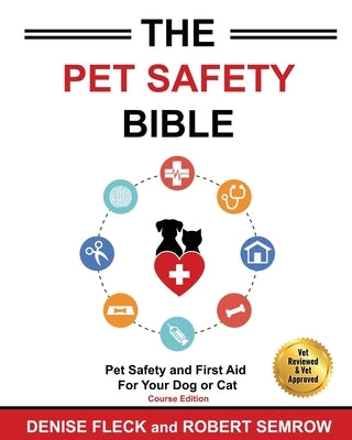 The Pet Safety Bible: Course Workbook by Fleck, Denise