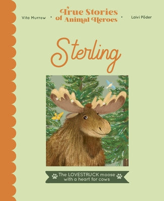 Sterling: The Lovestruck Moose with a Heart for Cows by Murrow, Vita