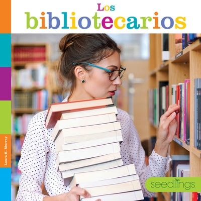 Los Bibliotecarios by Murray, Laura K.