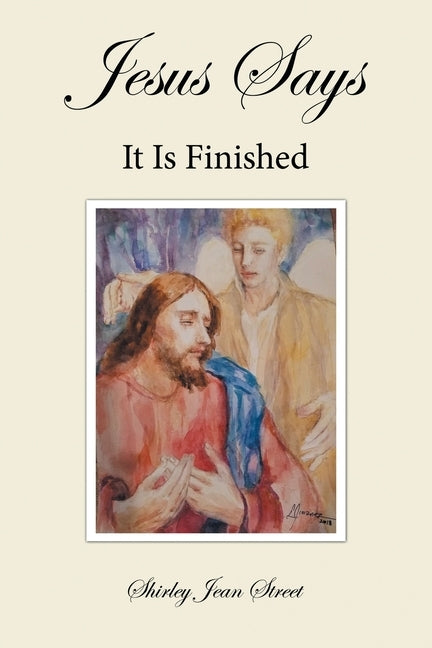 Jesus Says It Is Finished by Street, Shirley Jean