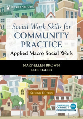 Social Work Skills for Community Practice: Applied Macro Social Work by Brown, Mary-Ellen