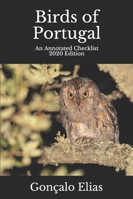 Birds of Portugal: An Annotated Checklist - 2020 Edition by Elias, Gon&#231;alo