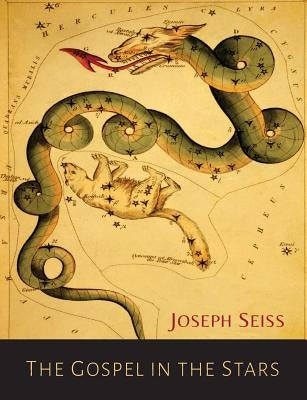 The Gospel in the Stars by Seiss, Joseph a.