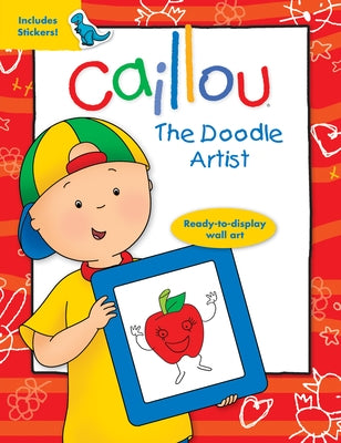 Caillou: The Doodle Artist by Paradis, Anne