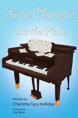 Little Charlotte and the Piano by Holliday, Charlotte Tacy