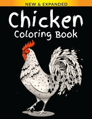 Chicken Coloring Book: Stress Relieving Designs to Color, Relax and Unwind by Publications, Draft Deck