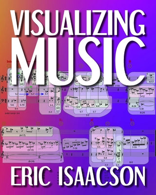 Visualizing Music by Isaacson, Eric