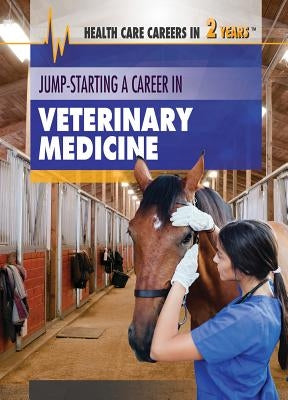 Jump-Starting a Career in Veterinary Medicine by Freedman, Jeri