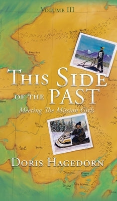 This Side of the Past: Meeting The Mission Girls by Hagedorn, Doris