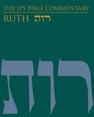 The JPS Bible Commentary: Ruth by Eskenazi, Tamara Cohn