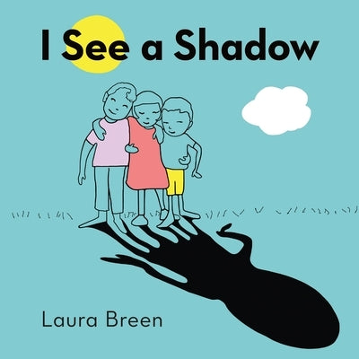 I See a Shadow by Breen, Laura