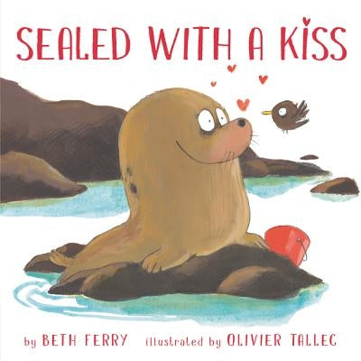 Sealed with a Kiss: A Valentine's Day Book for Kids by Ferry, Beth