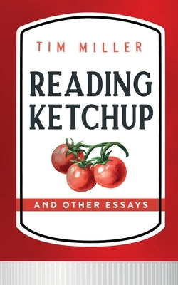 Reading Ketchup by Miller, Tim