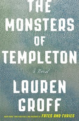 The Monsters of Templeton by Groff, Lauren