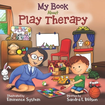 My Book About Play Therapy by Wilson, Sandra L.