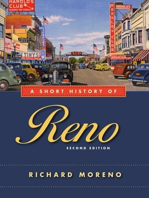 A Short History of Reno, Second Edition by Moreno, Richard