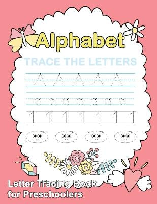 Letter Tracing Book for Preschoolers: Trace Letters Of The Alphabet and Number: Preschool Practice Handwriting Workbook: Pre K, Kindergarten and Kids by Publishing, Plant