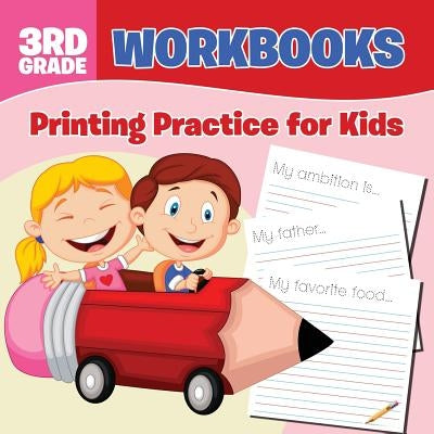 3rd Grade Workbooks: Printing Practice for Kids by Baby Professor