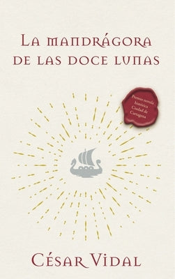 La Mandrágora de Las Doce Lunas: Una Novela by Vidal, C&#233;sar