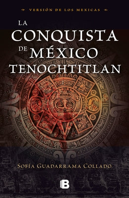 La Conquista de México / The Conquest of Mexico by Guadarrama, Sof&#237;a