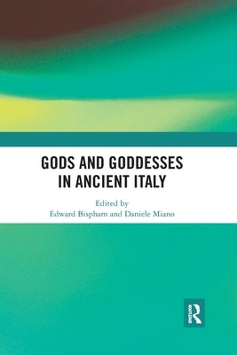 Gods and Goddesses in Ancient Italy by Bispham, Edward