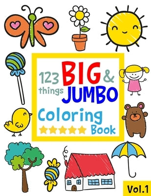 123 things BIG & JUMBO Coloring Book: 123 Coloring Pages!!, Easy, LARGE, GIANT Simple Picture Coloring Books for Toddlers, Kids Ages 2-4, Early Learni by Sally, Salmon