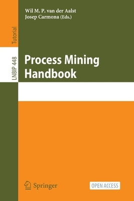 Process Mining Handbook by Van Der Aalst, Wil M. P.