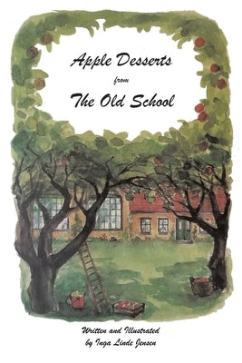 Apple Desserts from The Old School by Jensen, Inge Linde