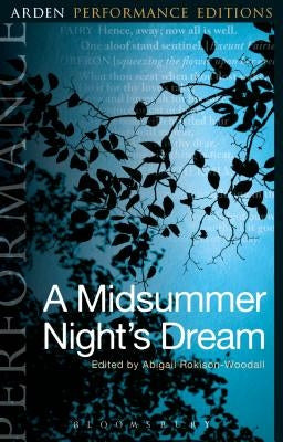 A Midsummer Night's Dream: Arden Performance Editions by Shakespeare, William