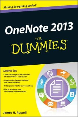 OneNote 2013 For Dummies by Russell, James H.