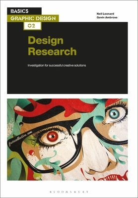 Basics Graphic Design 02: Design Research: Investigation for Successful Creative Solutions by Leonard, Neil