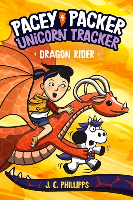 Pacey Packer, Unicorn Tracker 4: Dragon Rider by Phillipps, J. C.