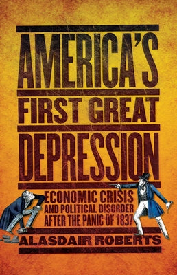 America's First Great Depression by Roberts, Alasdair