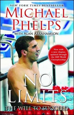No Limits: The Will to Succeed by Phelps, Michael