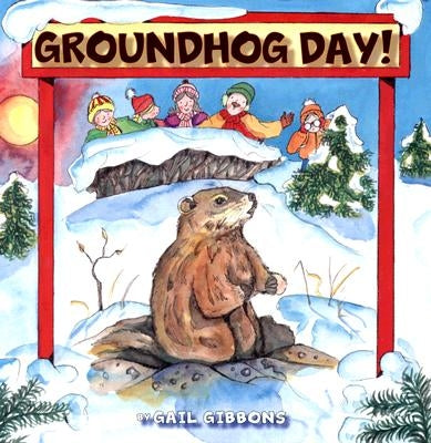 Groundhog Day! by Gibbons, Gail