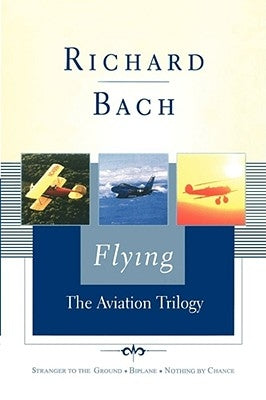 Flying: The Aviation Trilogy by Bach, Richard