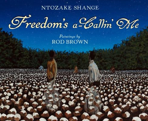 Freedom's a-Callin Me by Shange, Ntozake