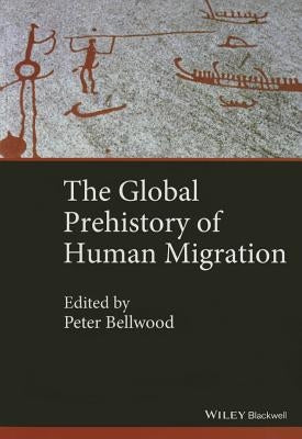 Global Prehistory Human Migrat by Bellwood