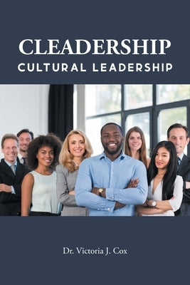 Cleadership: Cultural Leadership by Cox, Victoria J.