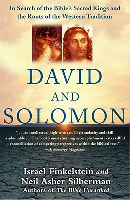 David and Solomon: In Search of the Bible's Sacred Kings and the Roots of the Western Tradition by Finkelstein, Israel