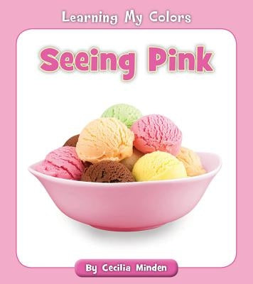 Seeing Pink by Minden, Cecilia