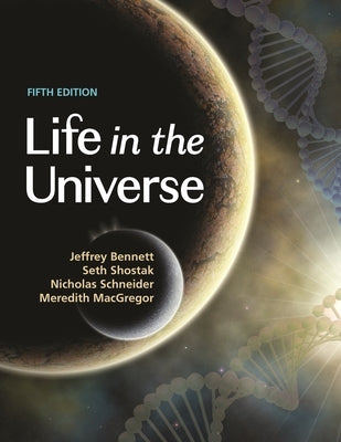 Life in the Universe, 5th Edition by Bennett, Jeffrey