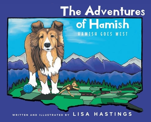 The Adventures of Hamish: Hamish Goes West by Hastings, Lisa