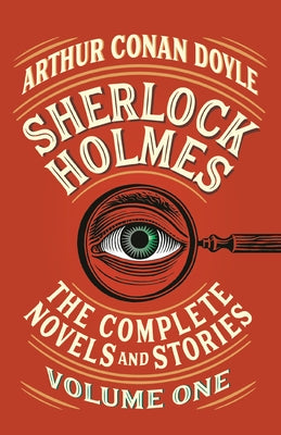 Sherlock Holmes: The Complete Novels and Stories, Volume I by Doyle, Arthur Conan